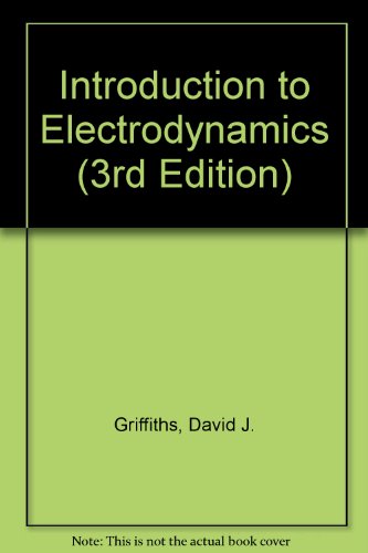 Introduction to Electrodynamics (3rd Edition)