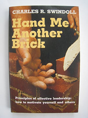 Book Cover Hand Me Another Brick: principles of Effective Leadership, How to Motivate Yourself and Others