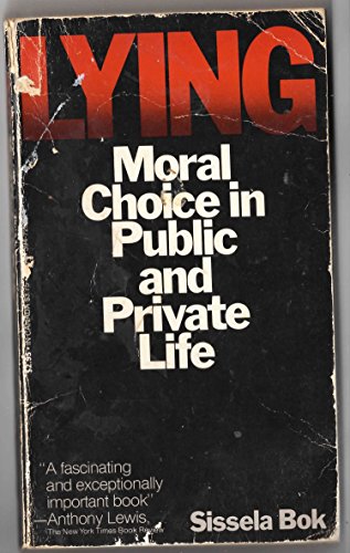 Lying, Moral Choice in Public and Private Life