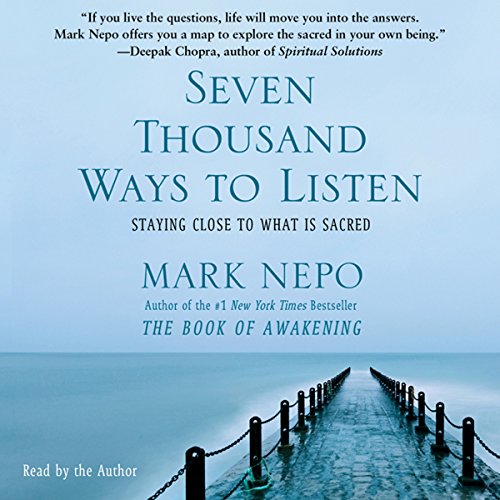 Seven Thousand Ways to Listen: Staying Close to What Is Sacred