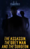 The Assassin The Grey Man And The Surgeon