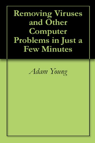 Removing Viruses and Other Computer Problems in Just a Few Minutes