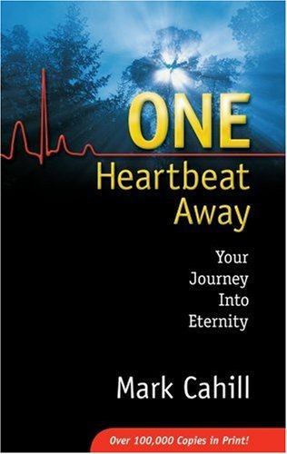 One Heartbeat Away: Your Journey into Eternity 5th Edition by Cahill, Mark [Paperback]