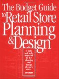 The Budget Guide to Retail Store Planning and Design 2nd Edition by Jeff Grant [Paperback]