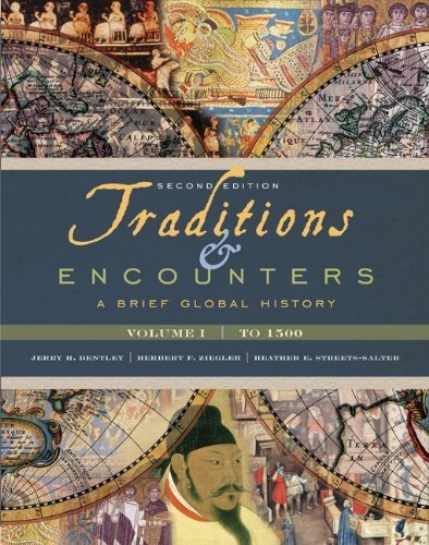 Traditions & Encounters: A Brief Global History, Volume I 2nd Edition by Bentley, Jerry, Ziegler, Herbert, Streets Salter, Heather [Paperback]