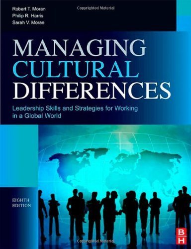 Managing Cultural Differences, Eighth Edition: Global Leadership Strategies for Cross-Cultural Business Success 8th Edition by Moran Ph.D., Robert T., Harris, Philip R., Moran MA, Sarah V [Paperback]