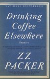 Drinking Coffee Elsewhere Reprint Edition by Packer, ZZ [Paperback]