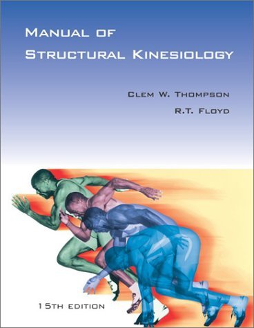 Manual of Structural Kinesiology 15th Edition by Thompson, Clem W., Floyd, R .T. [Paperback]