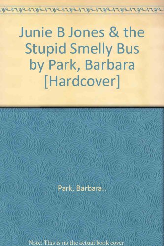 Junie B Jones & the Stupid Smelly Bus by Park, Barbara [Hardcover]