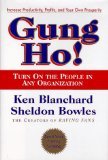 Gung Ho! Turn On the People in Any Organization by Blanchard, Ken [Hardcover]