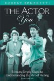 The Actor in You: Sixteen Simple Steps to Understanding the Art of Acting 4th Edition by Benedetti, Robert [Paperback]