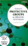 Greene's Protective Groups in Organic Synthesis 4th Edition by Wuts, Peter G. M., Greene, Theodora W. [Hardcover]
