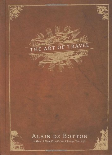 Art of Travel by Alain de Botton [Hardcover]