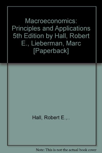 Macroeconomics: Principles and Applications 5th Edition by Hall, Robert E., Lieberman, Marc [Paperback]
