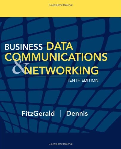 Business Data Communications and Networking 10th Edition by FitzGerald, Jerry, Dennis, Alan [Hardcover]