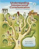 Understanding Interpersonal Communication: Making Choices in Changing Times 2nd Edition by West, Richard, Turner, Lynn H. [Paperback]