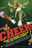 Cheer!: Inside the Secret World of College Cheerleaders Reprint Edition by Torgovnick, Kate [Paperback]