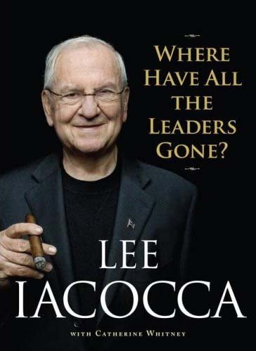 Where Have All the Leaders Gone? by Lee Iacocca [Hardcover]