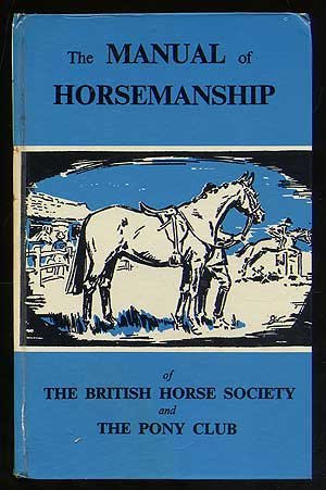 The Manual of Horsemanship of the British Horse Society and The Pony Club