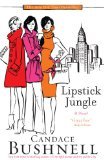 Lipstick Jungle Reprint Edition by Bushnell, Candace [Paperback]