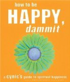 How to Be Happy, Dammit by Karen Salmansohn [Paperback]