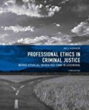 Professional Ethics in Criminal Justice: Being Ethical When No One is Looking 3rd Edition by Albanese, Jay S. [Paperback]