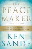 The Peacemaker: A Biblical Guide to Resolving Personal Conflict 2nd Edition by Sande, Ken [Paperback]