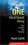 One Heartbeat Away: Your Journey into Eternity 5th Edition by Cahill, Mark [Paperback]