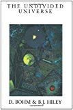 The Undivided Universe: An Ontological Interpretation of Quantum Theory Reprint Edition by Bohm, David, Hiley, Basil J. [Paperback]