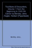 Traditions & Encounters, Volume 1 From the Beginning to 1500 5th Edition by Bentley, Jerry, Ziegler, Herbert [Paperback]