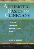 Antibiotic Basics for Clinicians by Hauser, Alan R. [Paperback]