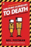 Amusing Ourselves to Death: Public Discourse in the Age of Show Business Revised Edition by Postman, Neil [Paperback]