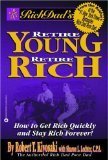Rich Dads Retire Young, Retire Rich by Robert T. Kiyosaki, Sharon L. Lechter [Paperback]
