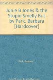 Junie B Jones & the Stupid Smelly Bus by Park, Barbara [Hardcover]