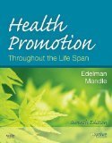 Health Promotion Throughout the Life Span, 7e 7th Edition by Edelman APRN MS CS BC CMC, Carole Lium, Mandle PhD AP [Paperback]