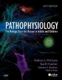 Study Guide for Pathophysiology: The Biological Basis for Disease in Adults and Children, 6e 6th Edition by McCance RN PhD, Kathryn L., Huether RN PhD, Sue E. [Paperback]