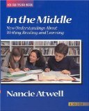 In the Middle: New Understandings About Writing, Reading, and Learning 2nd Edition by Atwell, Nancie [Paperback]
