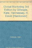 Global Marketing 3rd Edition by Gillespie, Kate, Hennessey, H. David [Hardcover]