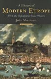 A History of Modern Europe, Second Edition: From the Renaissance to the Present 2nd Edition by John Merriman [Paperback]