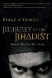 Journey of the Jihadist: Inside Muslim Militancy Reprint Edition by Gerges, Fawaz A. [Paperback]