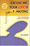 Excuse Me, Your Life Is Waiting by Grabhorn, Lynn [Paperback]