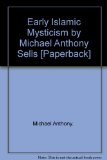 Early Islamic Mysticism by Michael Anthony Sells [Paperback]