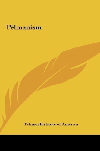 Pelmanism by Pelman Institute of America published by Kessinger Publishing, LLC (2010) [Hardcover]