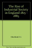 The Rise of Industrial Society in England 1815 - 1885