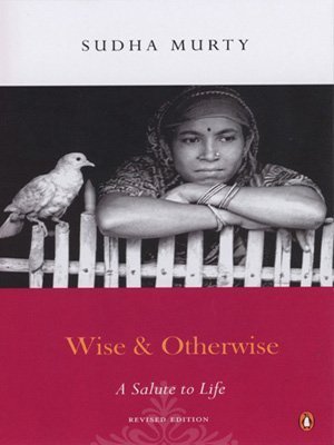 Wise and Otherwise - A Salute to life Rev edition by Sudha Murty published by Penguin (2006) [Paperback]