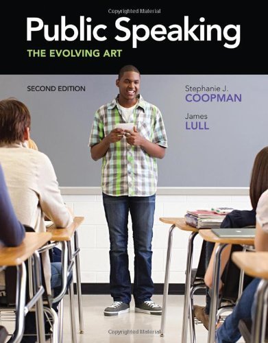 Public Speaking: The Evolving Art (with Enhanced eBook, Web Site, Interactive Video, Speech Studio(TM), Audio Study Tool, InfoTrac 1-Semester Printed Access Card) 2nd (second) edition by Coopman, Stephanie J., Lull, James published by Wadsworth Publishing