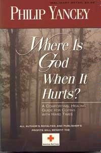 Where Is God When It Hurts? by PHILIP YANCEY published by ZONDERVAN (1990) [Paperback]