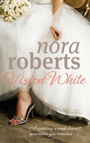 Vision In White - Book One In The Bride Quartet 1st (first) Thus edition by Roberts, Nora published by Berkley Books (2009) [Paperback]