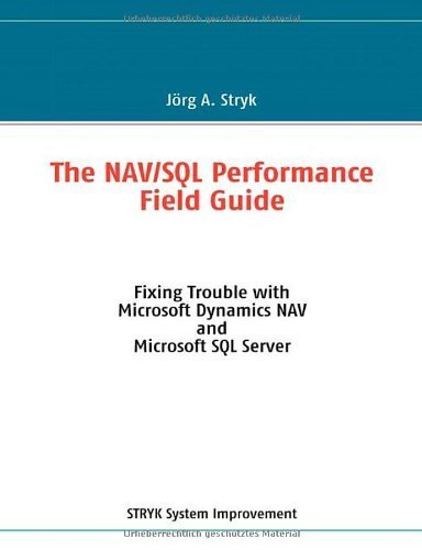The NAV/SQL Performance Field Guide by Stryk, J÷rg published by Books on Demand (2009) [Paperback]