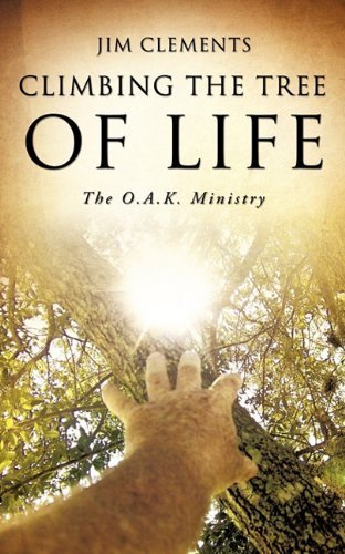 Climbing The Tree Of Life by Clements, Jim published by Xulon Press (2010) [Paperback]
